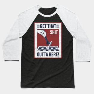 Funny Chess Match for Board Game Lovers: Get That Shit Outta Here Baseball T-Shirt